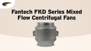 FKD Series of Mixed Flow Centrifugal Fans from Fantech [upl. by Alitha]