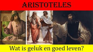 Griekse filosofie Aristoteles Wat is geluk Zijn ethiek Wat is goed leven [upl. by Ivo]