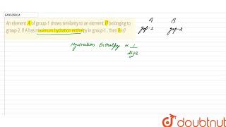 An element A of group1 shows similarity to an element B belonging to group2 If A has maximum [upl. by Adabelle]