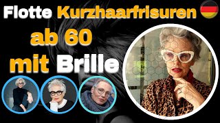 Flotte Kurzhaarfrisuren ab 60 mit Brille Elegante und moderne Looks [upl. by Elleinet]