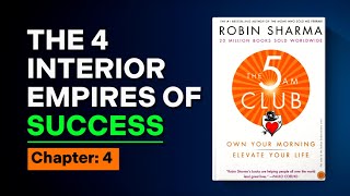 Your Four Interior Empires  The 5 AM Club Chapter 4 Summary  Robin Sharma [upl. by Akemahs]