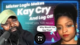 “Lapeef Let’s Talk” Host Logic Make KAY CRY AND RUN OFF🏃🏾‍♀️For Saying This… [upl. by Akinehs]