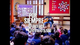 Canción despedida POR SIEMPRE DANIEL DENIESSE en VIVO Colegio American School Uruguay [upl. by Aizahs]