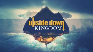 Upside Down Kingdom  Walking in Love not lust [upl. by Karlene]