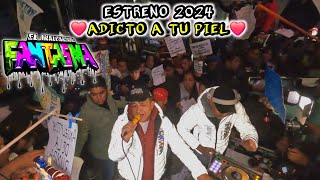 😍❤️ADICTO A TU PIEL ❤️🥹ESTRENO 2024  SONIDO FANTASMA  BARRIO LA JOYA VILLA CUAUHTEMOC [upl. by Cutlor]