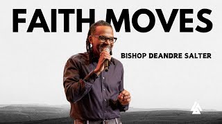 Faith Moves  August 11 2024  Bishop DeAndre Salter [upl. by Gnuoy342]