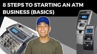 8 Steps To Starting An ATM Business Basics [upl. by Alrats600]