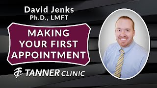 Making Your First Appointment with David Jenks PhD LMFT at Tanner Clinic in Layton Utsh [upl. by Sanborn]