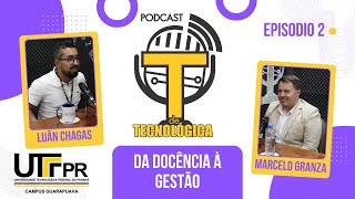 T de Tecnológica  T1E2  Da docência à gestão [upl. by Ettenna]