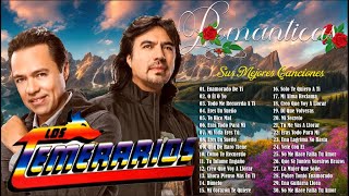 LOS TEMERARIOS VIEJITAS ROMANTICAS ÉXITOS  LOS TEMERARIOS MIX ROMANTICAS PARA ENAMORARSE Y MAS [upl. by Svensen883]