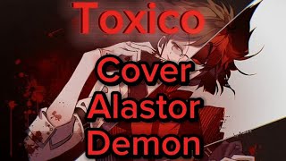 Toxico  4x3 Cover Alastor Radio Demon alastorhazbinhotel [upl. by Courtenay]