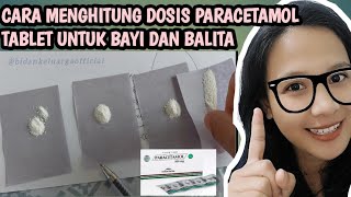 Cara menghitung Dosis Paracetamol tablet untuk bayi dan balita [upl. by Mikel]