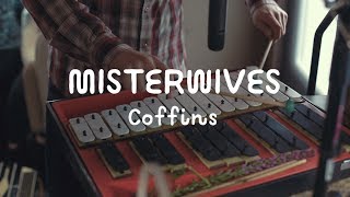 MisterWives  Coffins  The Wild Honey Pie On The Mountain [upl. by Leeanne]