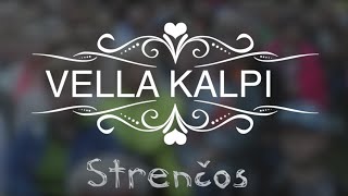 Vella Kalpi Strenčos 2016 [upl. by Ardnahcal]