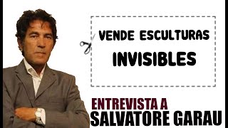 ENTREVISTA A SALVATORE GARAU El artista que hace esculturas invisibles [upl. by Atrebor]