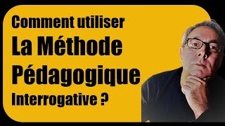 Comment utiliser la méthode pédagogique interrogative [upl. by Yelkreb180]