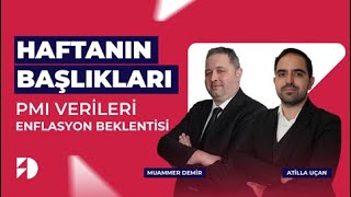 PMI Verileri ve Enflasyon Beklentisi  Haftanın Başlıkları  Bölüm 3 [upl. by Fortunna]