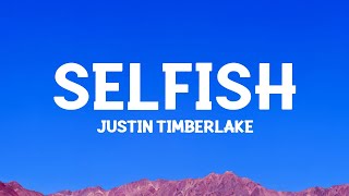 Justin Timberlake  Selfish Lyrics [upl. by Mia]