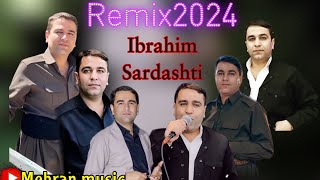 Remix 2024 ibrahim sardashti رمیکس نوی ۲۰۲۴ ابراهیم سردشتی خوشترین گورانی کانمهرانموزیک [upl. by Karalynn]