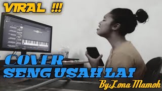 COVER LONA MAMOH SENG USAH LAI  DODDIE LATUHARHARY  viral cover LonaMamoh Lona mamoh [upl. by Maxfield]