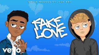 Gavin Magnus  Fake Love Official Lyric Video ft Luh Kel [upl. by Eerbua]