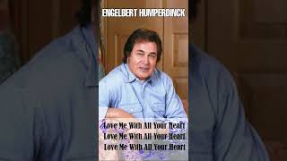 Engelbert Humperdinck Best Songs  Love Me With All Your Heart  shorts [upl. by Alithia]