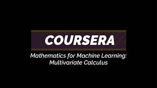 COURSERA  Mathematics for Machine Learning Multivariate Calculus  All Quizzes [upl. by Ttocs267]