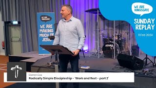 Sunday Online Replay  Kingsgate Church Rad Sim Discipleship  Work and Rest  Part 2 [upl. by Drarej]