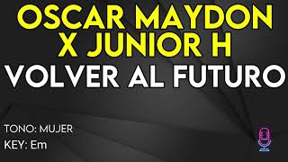 Oscar Maydon X Junior H  Volver Al Futuro  Karaoke Instrumental  Mujer [upl. by Nos]