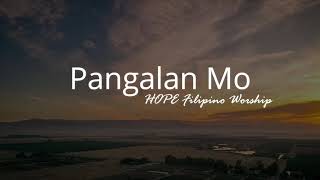 Pangalan Mo by Hope Filipino Worship Lyric Video [upl. by Nylrahs]