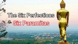 The Six Perfections  Six Paramitas  What are the 6 paramitas of Mahayana Buddhism [upl. by Sinegra332]