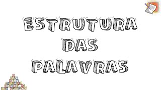 ESTRUTURA DAS PALAVRAS  RESUMO ESCOLAR [upl. by Nnep]