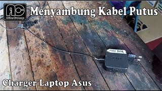 Cara Mudah Memperbaiki atau Menyambung kabel charger Laptop yang yang putus [upl. by Zielsdorf]