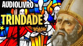 A TRINDADE  SANTO AGOSTINHO AUDIOLIVROAUDIOBOOK [upl. by Ausoj379]