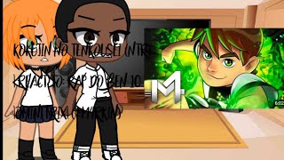 NTR Kokujin no Tenkousei  React  Rap do Ben 10Ominitrix M4rkim [upl. by Ecilegna628]