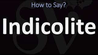 How to Pronounce Indicolite CORRECTLY [upl. by Eneleahcim]