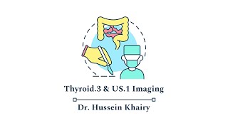 Surgery Thyroid3 amp US1 Imaging by Dr Hussein Khairy 7 [upl. by Annoyk175]