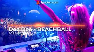 DEE DEE  FOREVER BEACHBALL DJ CLEVY MASH UP [upl. by Koral]