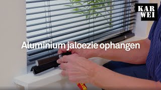 KARWEI  Aluminium jaloezie ophangen [upl. by Tennes]