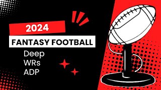 2024 Fantasy Football Breakdown deep WRs ADP [upl. by Damara]