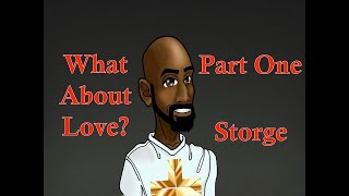 What about Love Storge [upl. by Llywellyn]