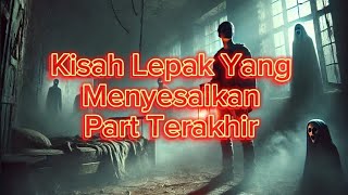 Kisah Lepak Yang Menyesalkan Part Terakhir [upl. by Luke474]