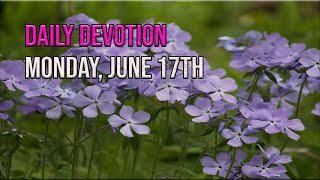 Daily Devotion Monday July 17th [upl. by Adnohryt]