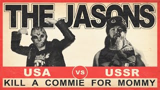 The Jasons  Kill A Commie For Mommy official video [upl. by Nelle]