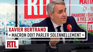 Xavier Bertrand  quotEmmanuel Macron doit parler solennellementquot [upl. by Cynara]