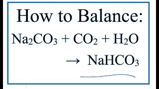 How to Balance Na2CO3  CO2  H2O  NaHCO3 Sodium carbonate  Carbon dioxide  Water [upl. by Mareah]