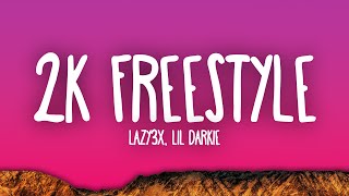 Lazy3x Lil Darkie  2K FREESTYLE [upl. by Eba663]