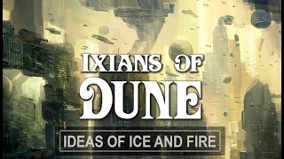 The Ixian Technocracy of Dune [upl. by Fine920]