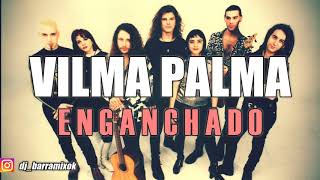 VILMA PALMA e Vampiros ✘ ENGANCHADO ✘ DJ BARRA MIX [upl. by Berck]