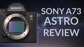 Sony A7III Astro Review LowLight HighISO Star Eater A73 [upl. by Madlin]